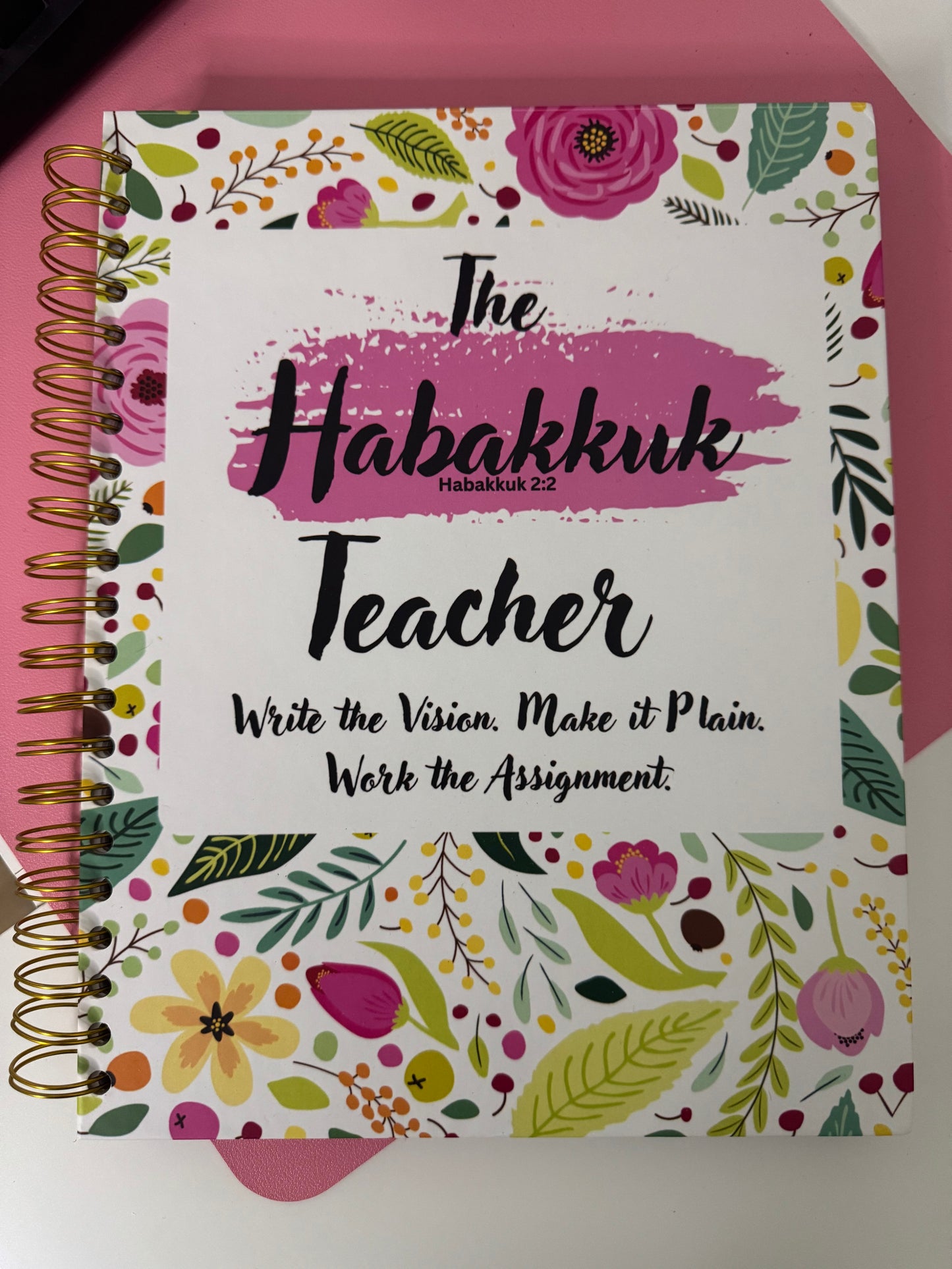 The Habakkuk Teacher™ Planner: Write the Vision. Work the Assignment