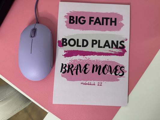 Big Faith, Bold Plans, Brave Moves™ Notepad