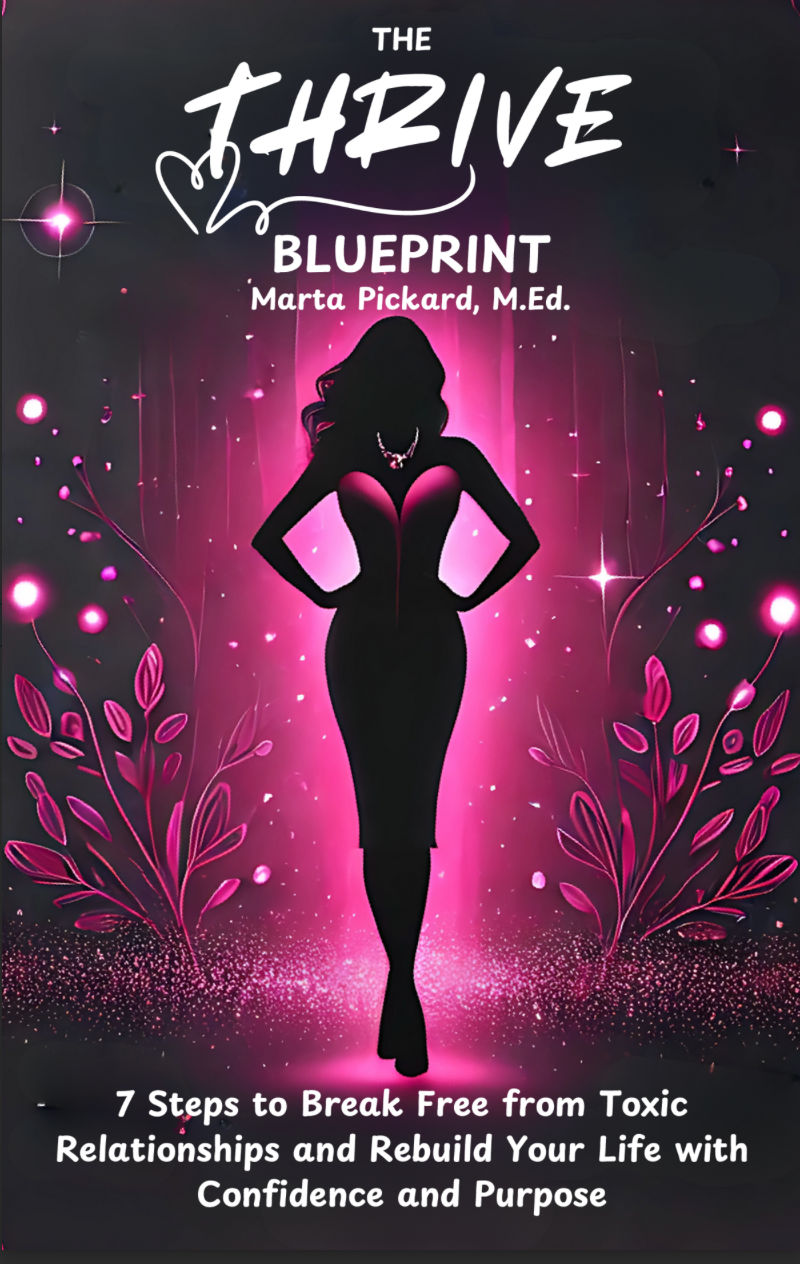 FREE! THE THRIVE Blueprint 7 Steps to Break Free From Toxic Relationships and Rebuild your Life With PURPOSE!
